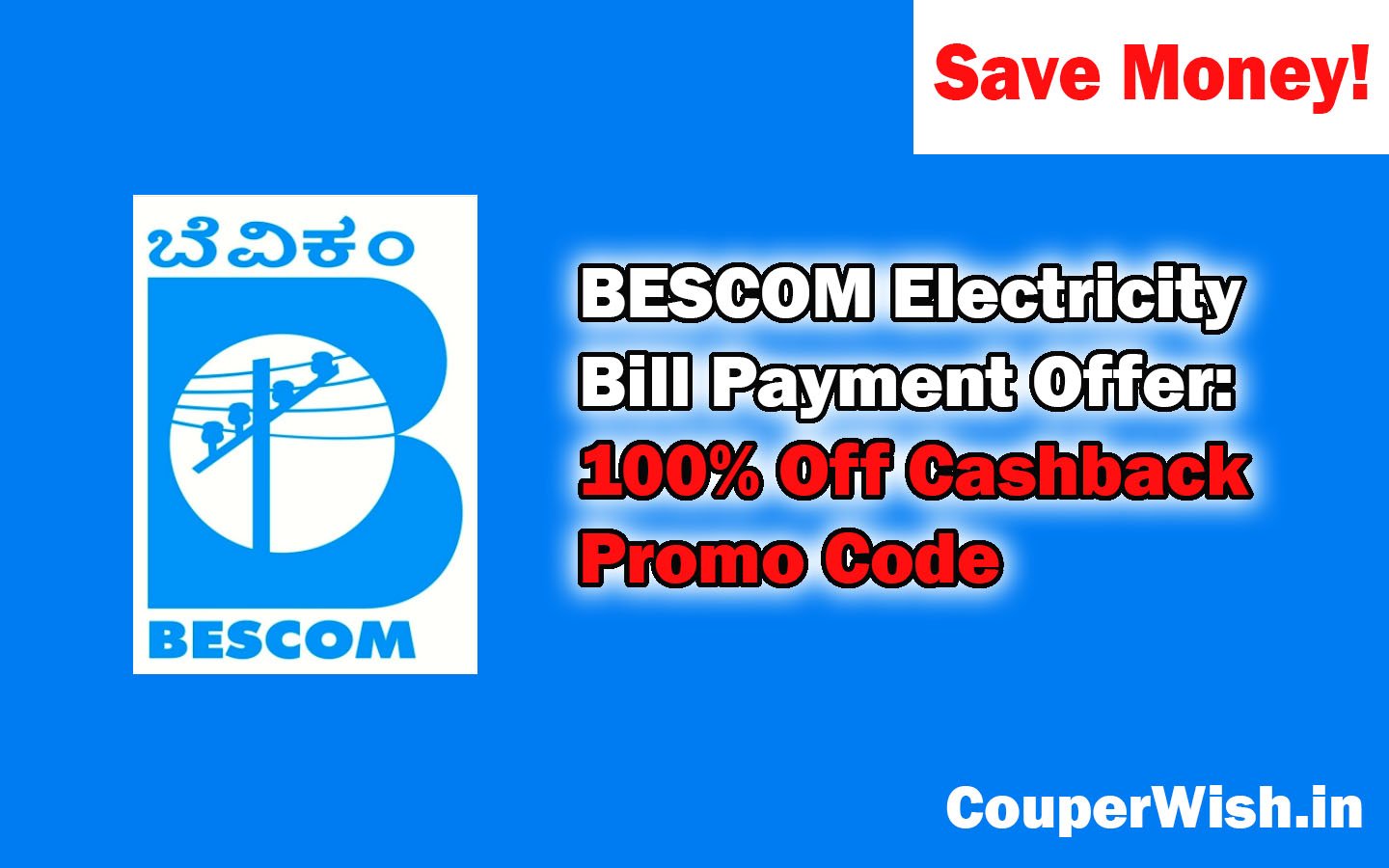 BESCOM Electricity Bill Payment Offer: 100% Off Cashback Promo Code
