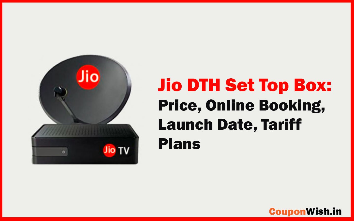 Jio DTH Set Top Box: Price, Online Booking, Launch Date, Tariff Plans